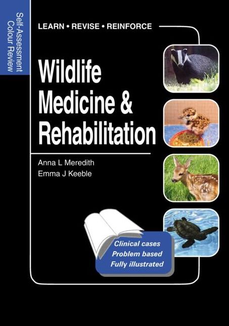 Wildlife Medicine and Rehabilitation: Self-Assessment Colour Review