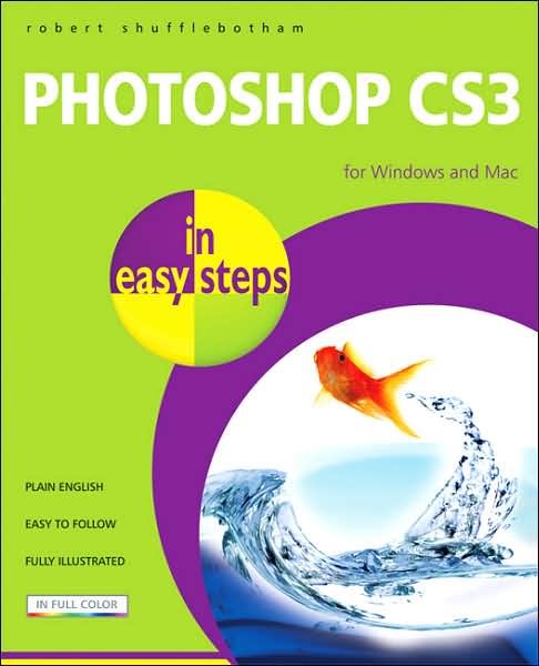 Photoshop Cs3 in Easy Steps: For Windows and Mac