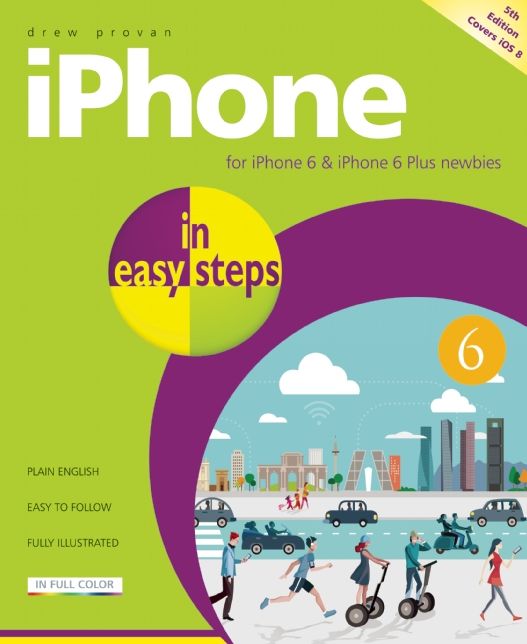 iPhone in Easy Steps: Covers iPhone 6 and iOS 8