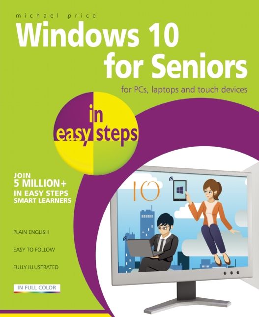 Windows 10 for Seniors in Easy Steps : For Pcs, Laptops and Touch Devices