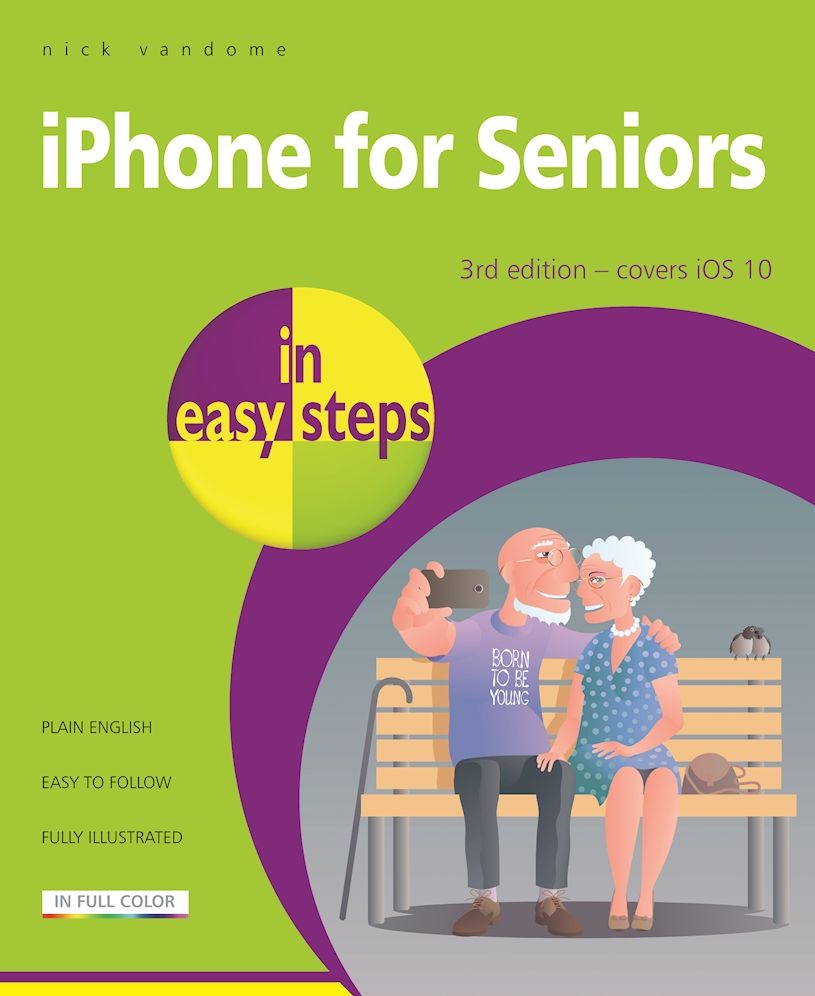 iPhone for Seniors in easy steps: Covers iOS 10