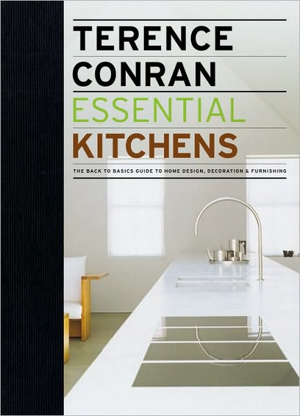 Essential Kitchens: The Back to Basics Guide to Home Design, Decoration and Furnishing