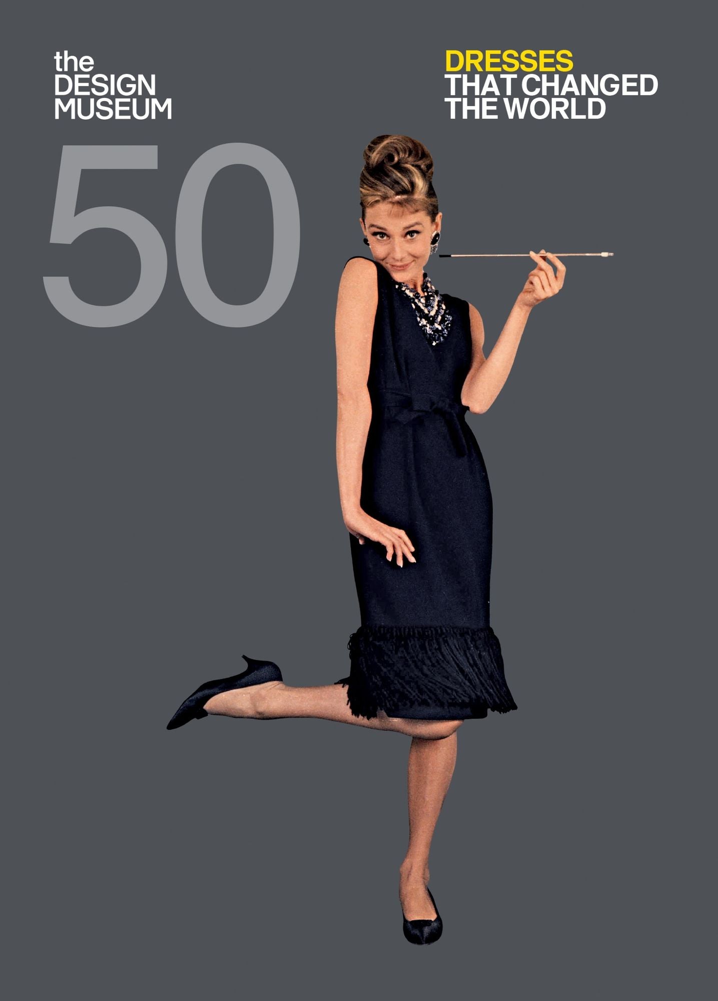 Fifty Dresses That Changed the World: Design Museum Fifty