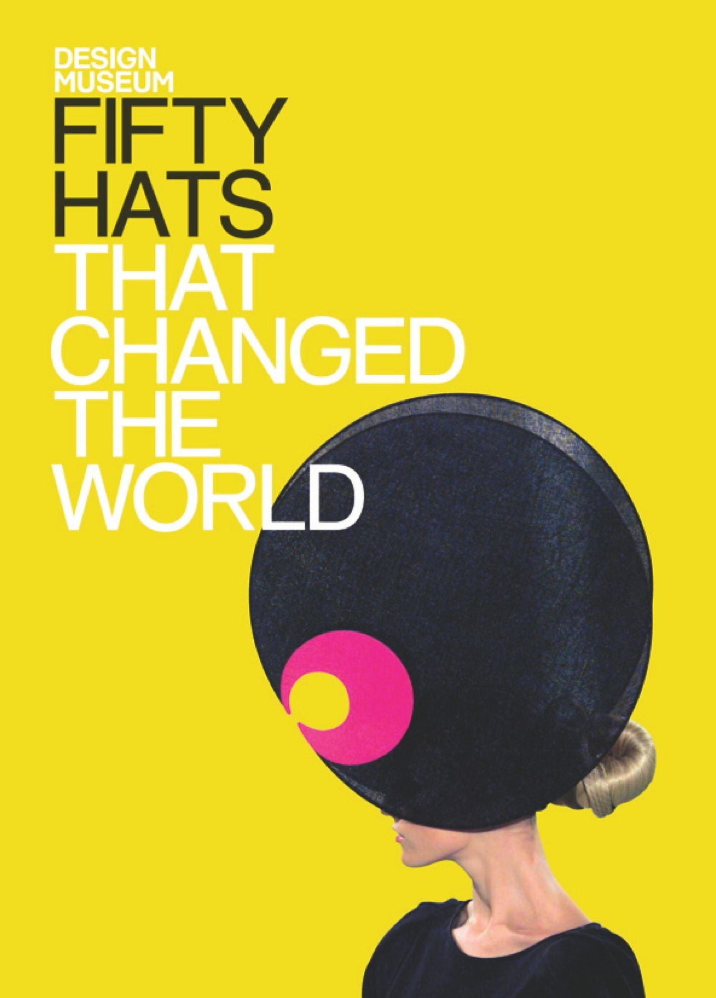 Fifty Hats That Changed the World: Design Museum Fifty