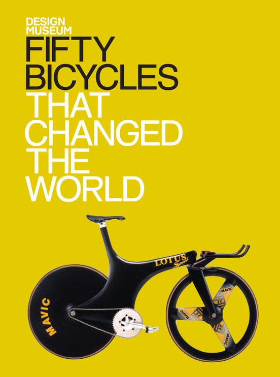 Fifty Bicycles That Changed The World