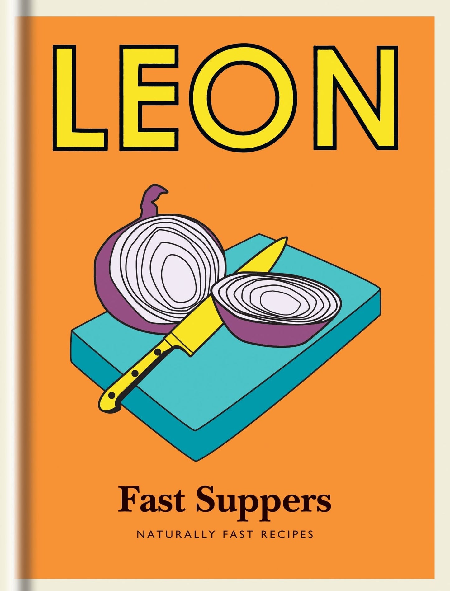 Little Leon: Fast Suppers: Naturally Fast Recipes