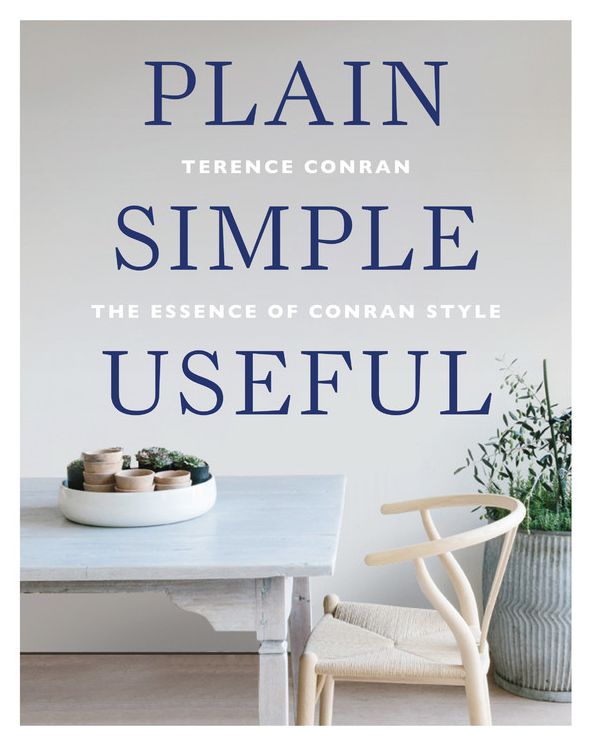 Plain Simple Useful: The Essence of Conran Style