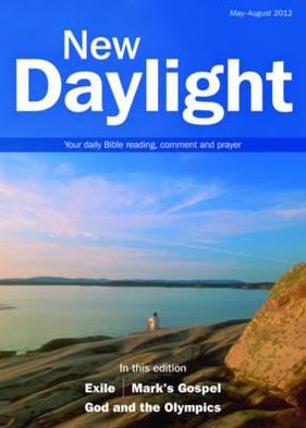 New Daylight, May-August 2012: Your Daily Bible Reading, Comment and Prayer