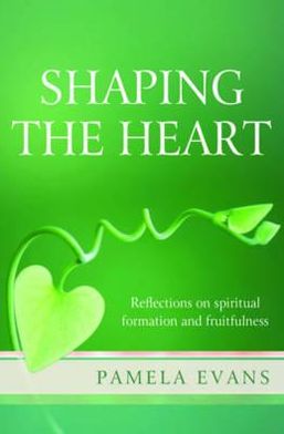 Shaping the Heart: Reflections on Spiritual Formation and Fruitfulness