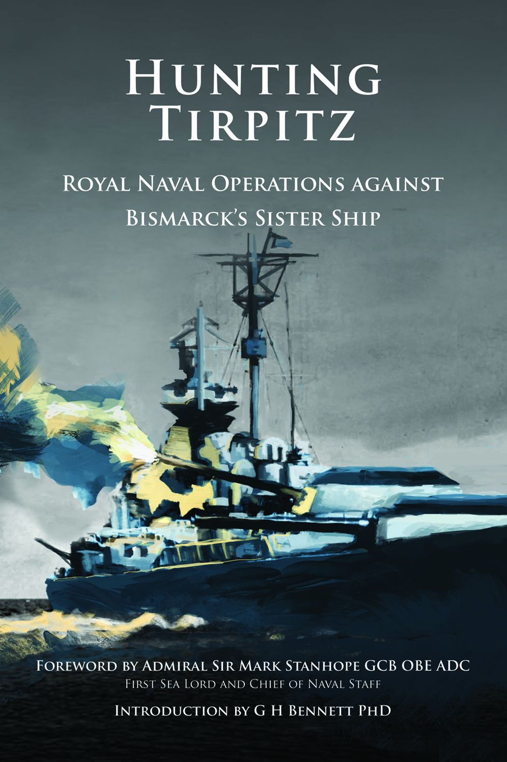 Hunting Tirpitz: Royal Naval Operations against Bismarck's Sister Ship