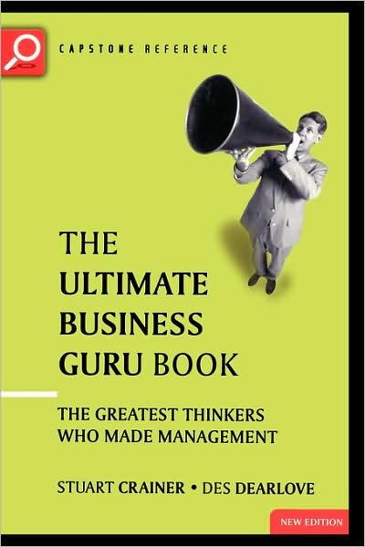 The Ultimate Business Guru Guide: The Greatest Thinkers Who Made Management