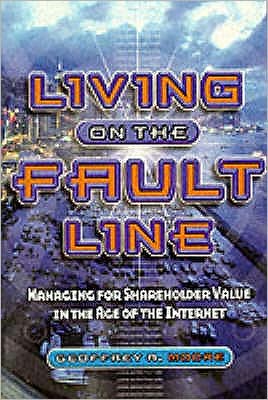 Living on the Fault Line: Managing for Shareholder Value in the Age of the Internet