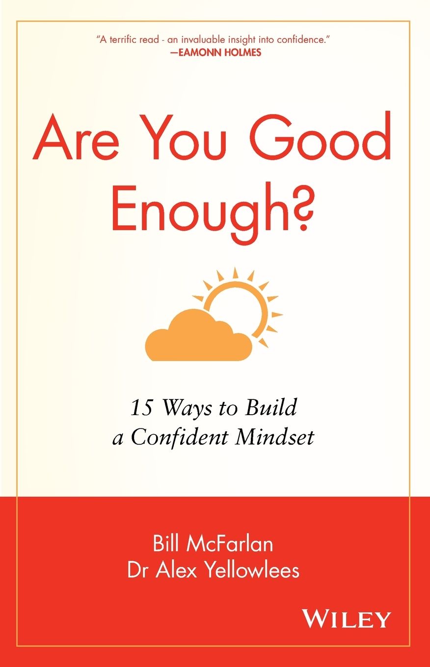 Are You Good Enough: 15 Ways to Build a Confident Mindset