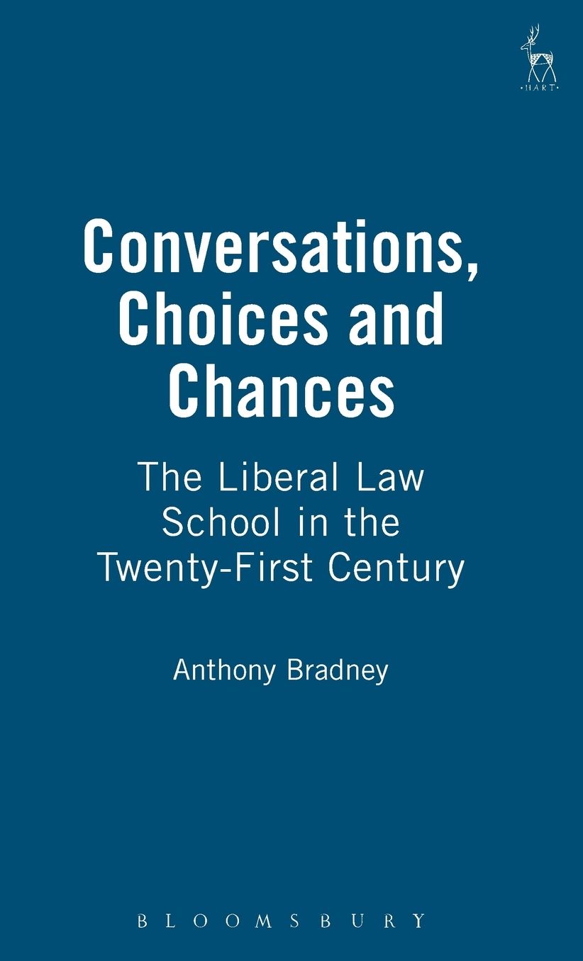 Conversations, Choices and Chances: The Liberal Law School in the Twenty-First Century