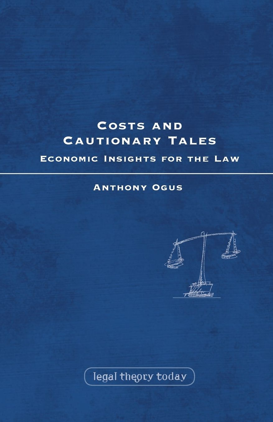 Costs and Cautionary Tales: Economic Insights for the Law