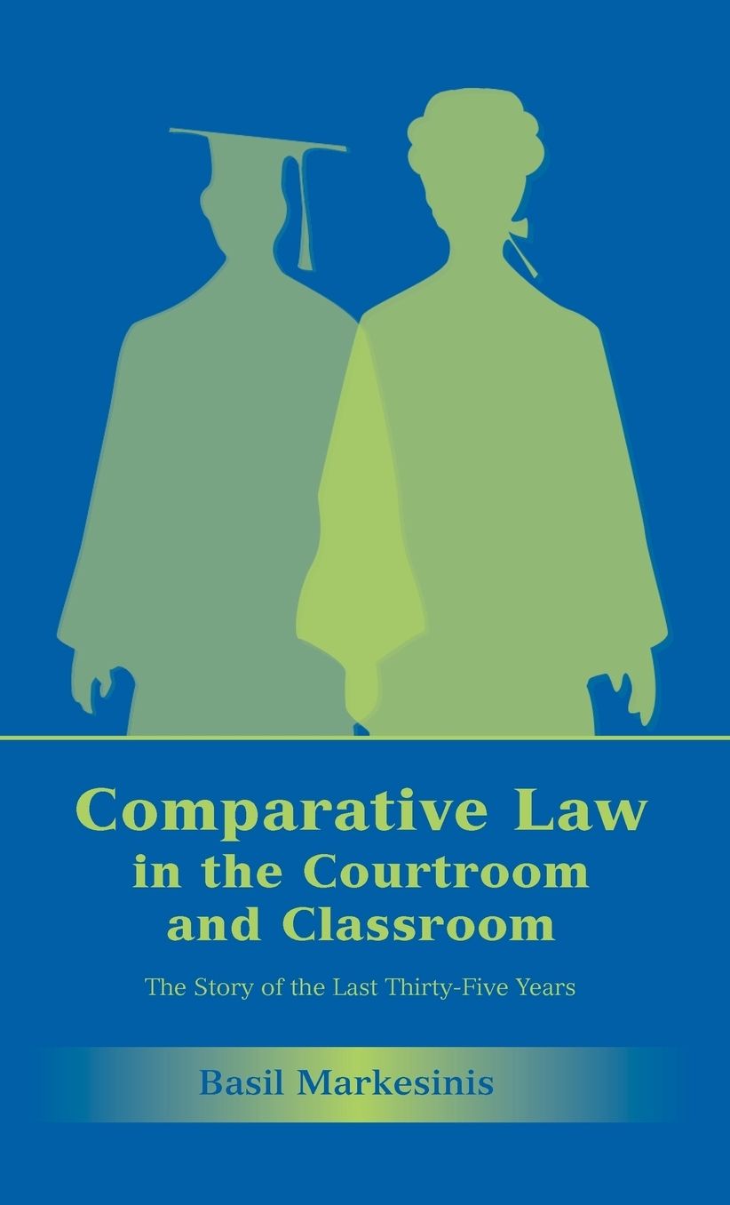 Comparative Law In The Courtroom And Classroom