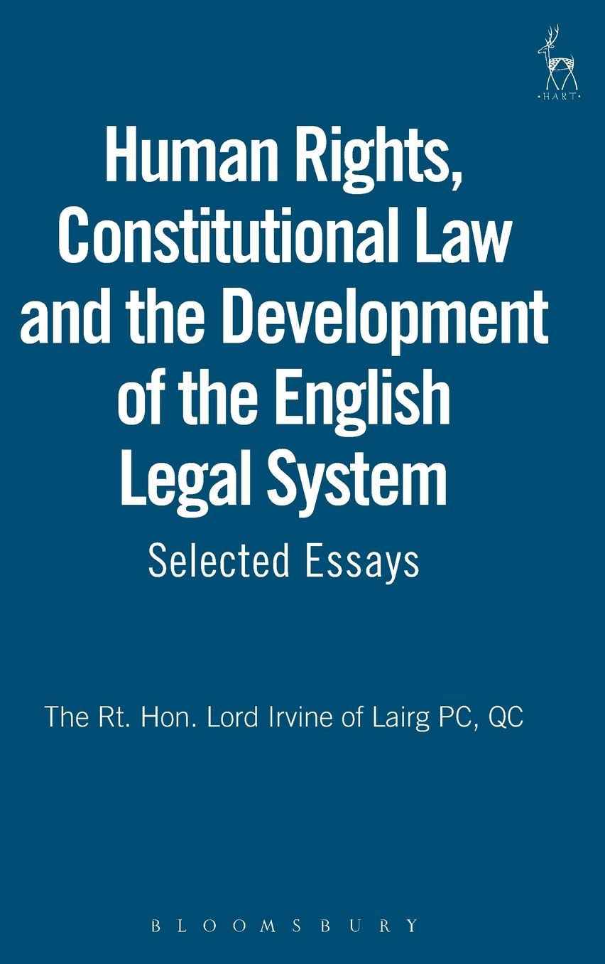 Human Rights, Constitutional Law and the Development of the English Legal System: Selected Essays