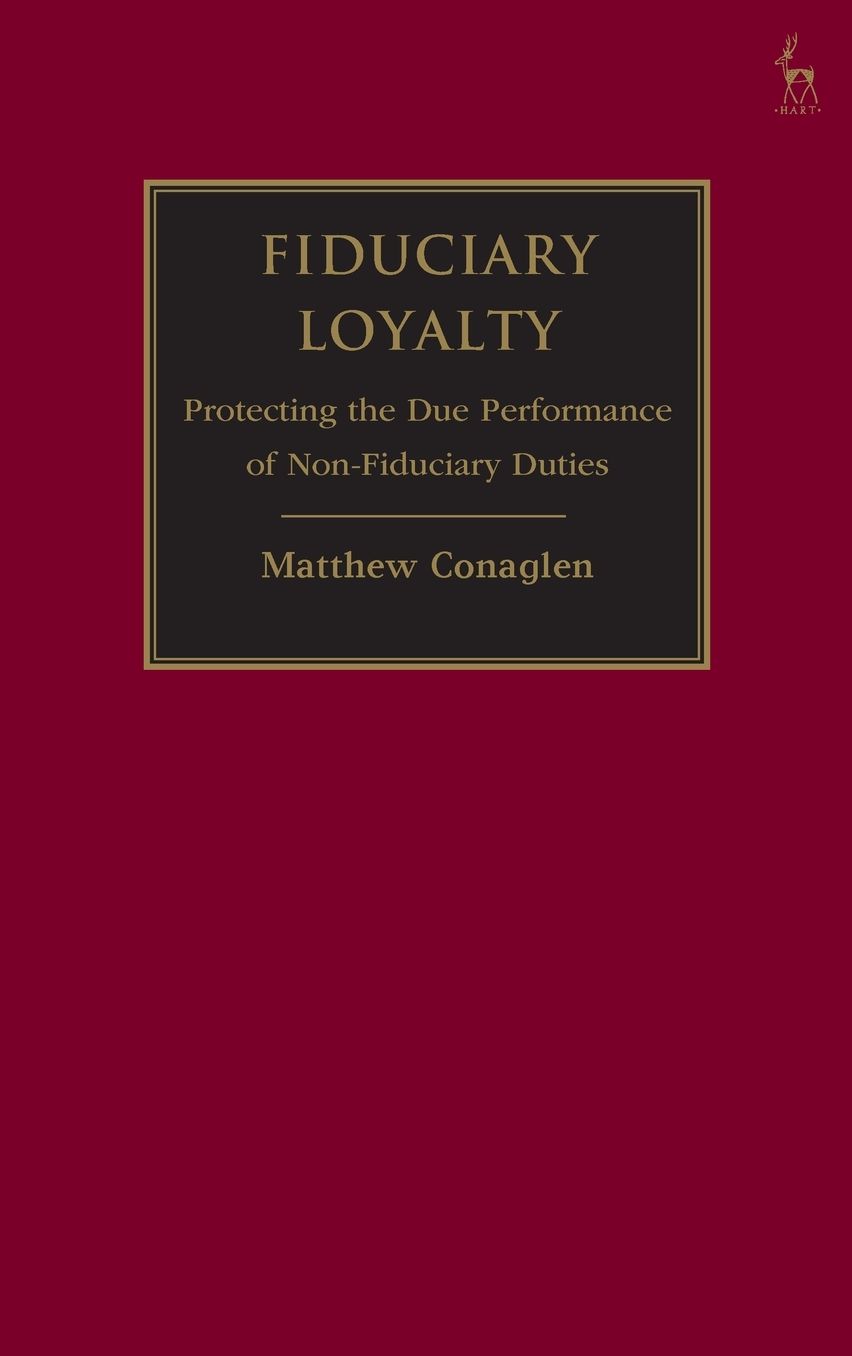 Fiduciary Loyalty: Protecting the Due Performance of Non-Fiduciary Duties