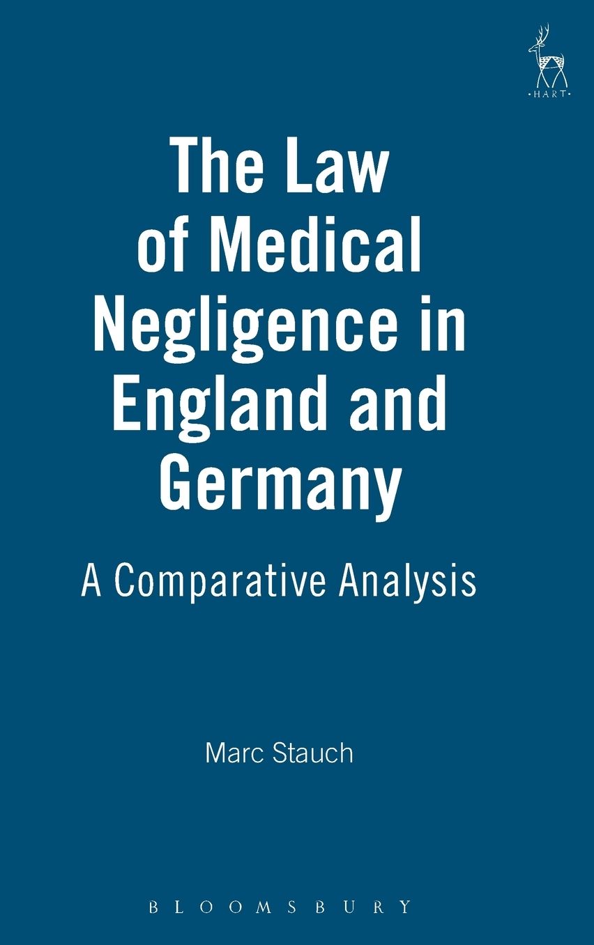 The Law of Medical Negligence in England and Germany: A Comparative Analysis