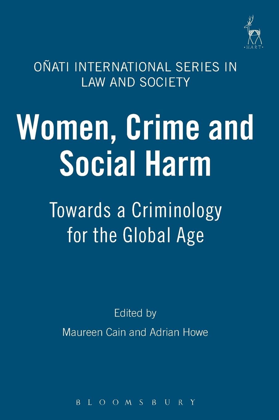 Women, Crime and Social Harm: Towards a Criminology for the Global Age