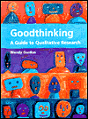 Goodthinking: Guide to Qual. Res.