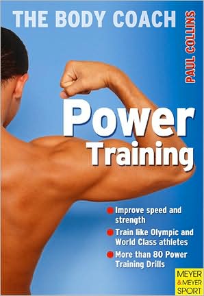 Power Training: Build Your Most Powerful Body Ever with Australia's Body Coach
