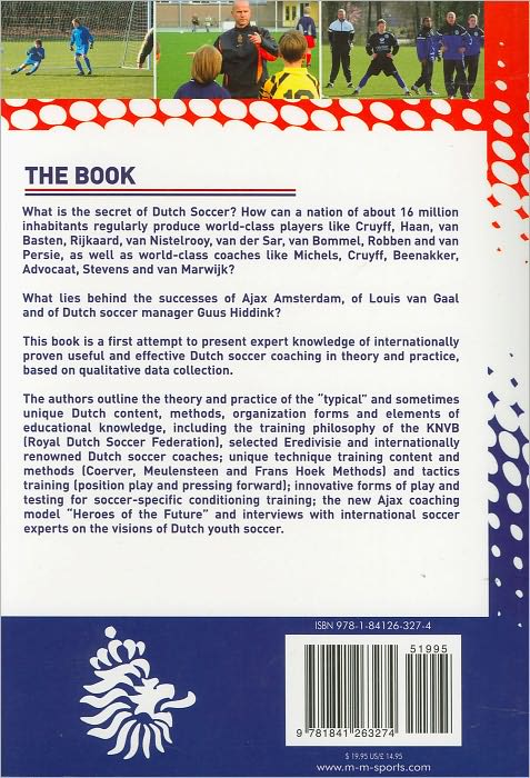 Dutch Soccer Secrets: Playing and Coaching Philosophy - Coaching - Tactics - Technique