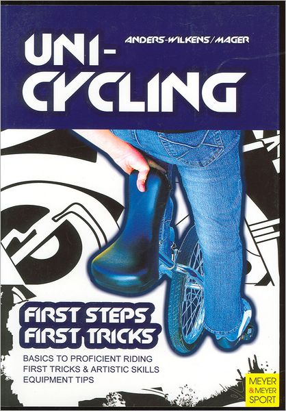 Unicycling: First Steps - First Tricks