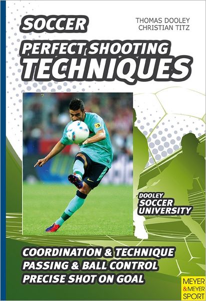 Soccer: Perfect Shooting Techniques