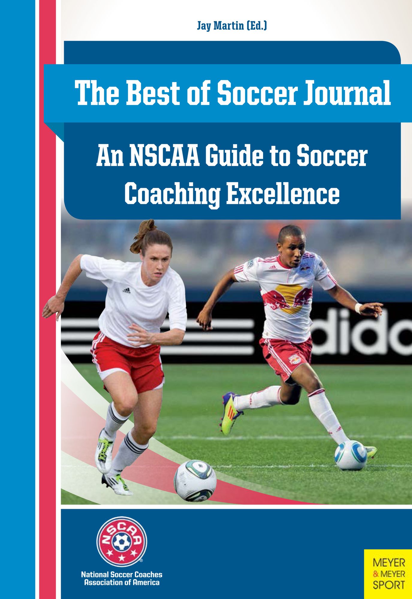 The Best of Soccer Journal: An NSCAA Guide to Soccer Coaching Excellence
