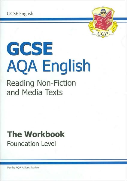 GCSE AQA Enlgish: The Workbook, Reading Non-Fiction and Media Texts