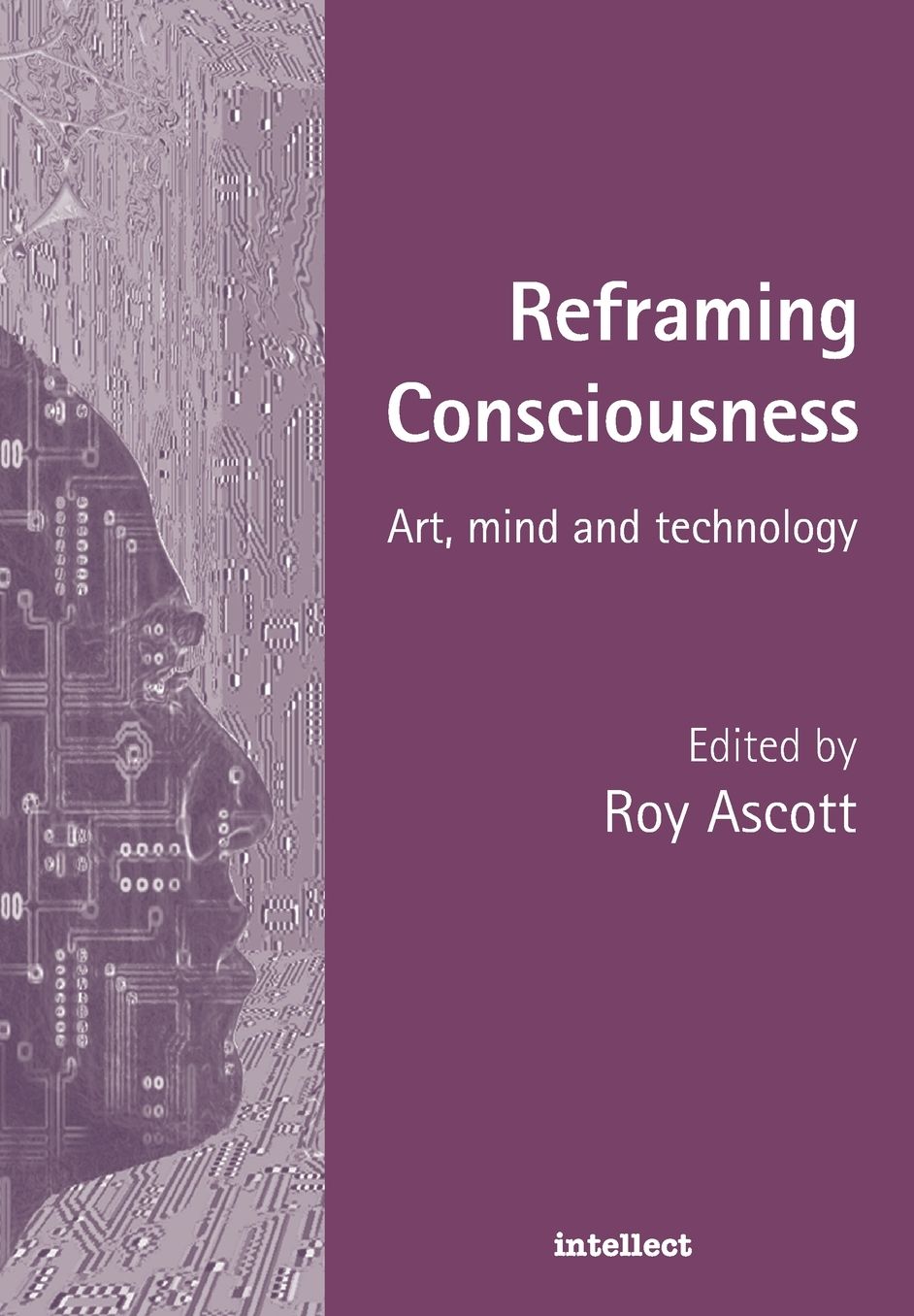 Reframing Consciousness: Art, Mind and Technology