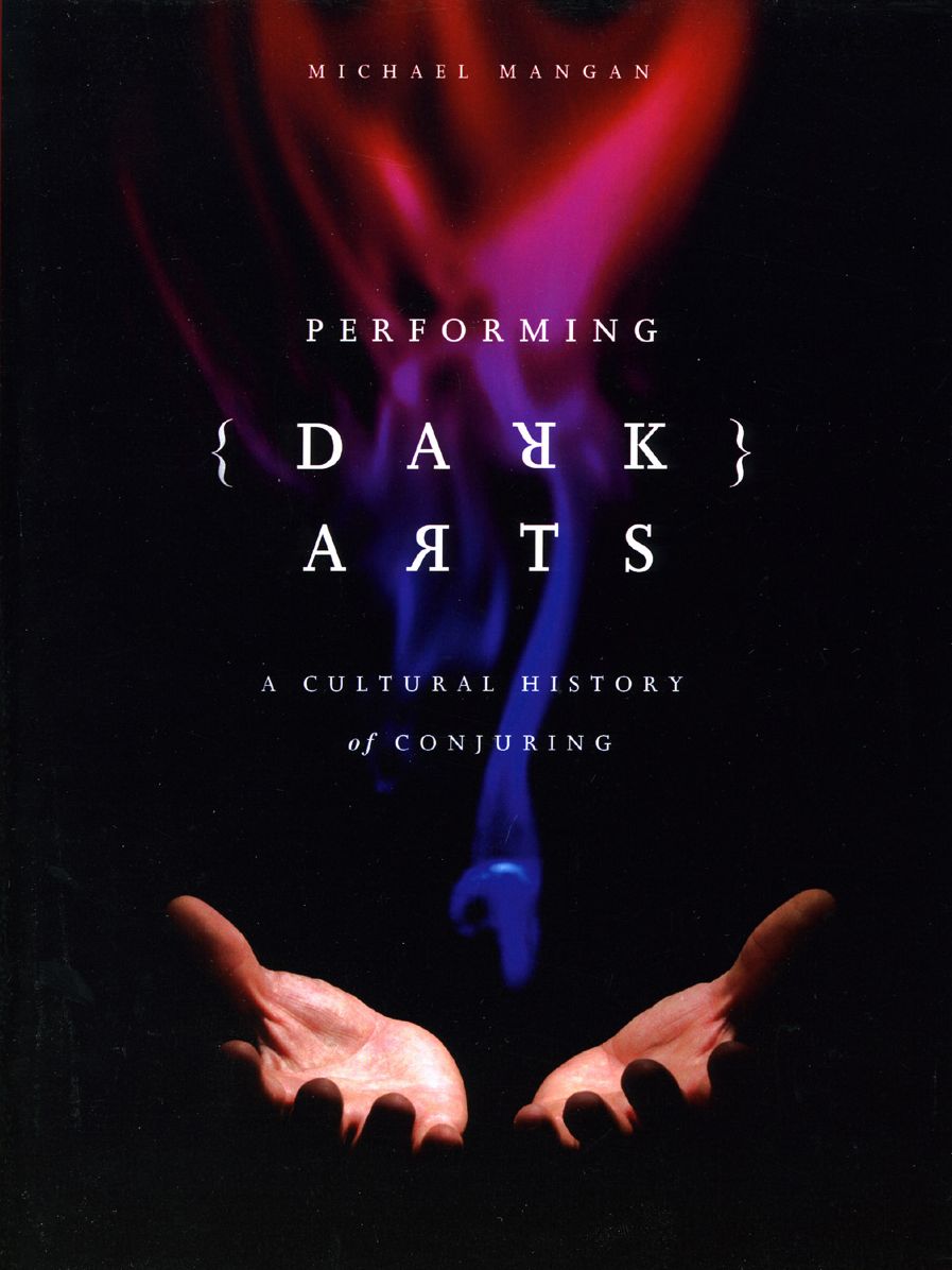 Performing Dark Arts: A Cultural History of Conjuring