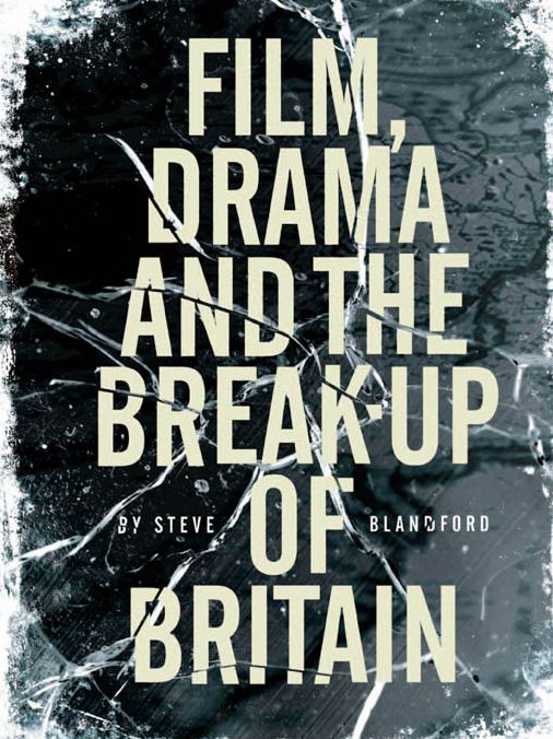 Film, Drama And The Break Up Of Britain