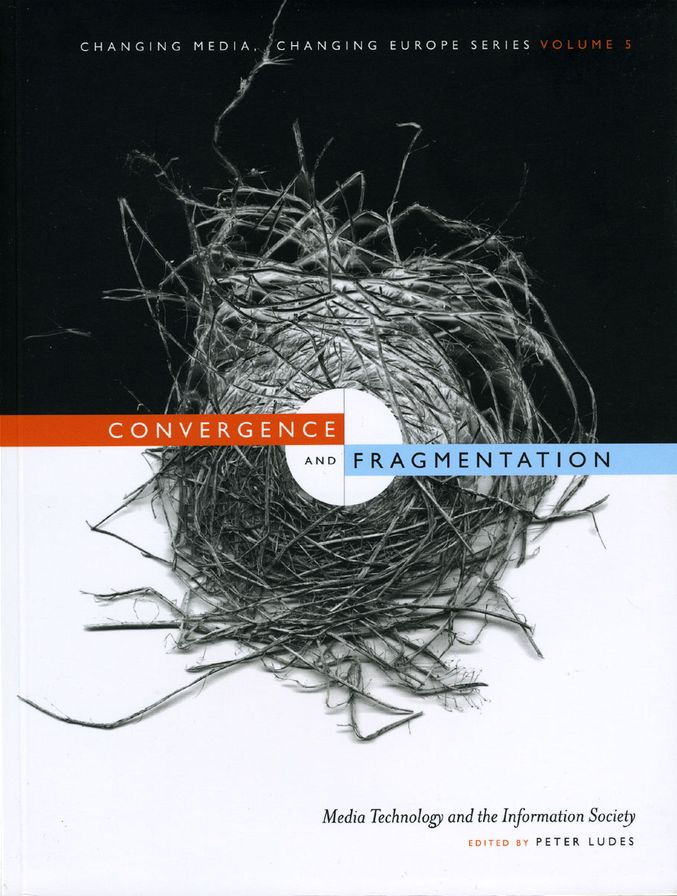 Convergence and Fragmentation: Media Technology and the Information Society