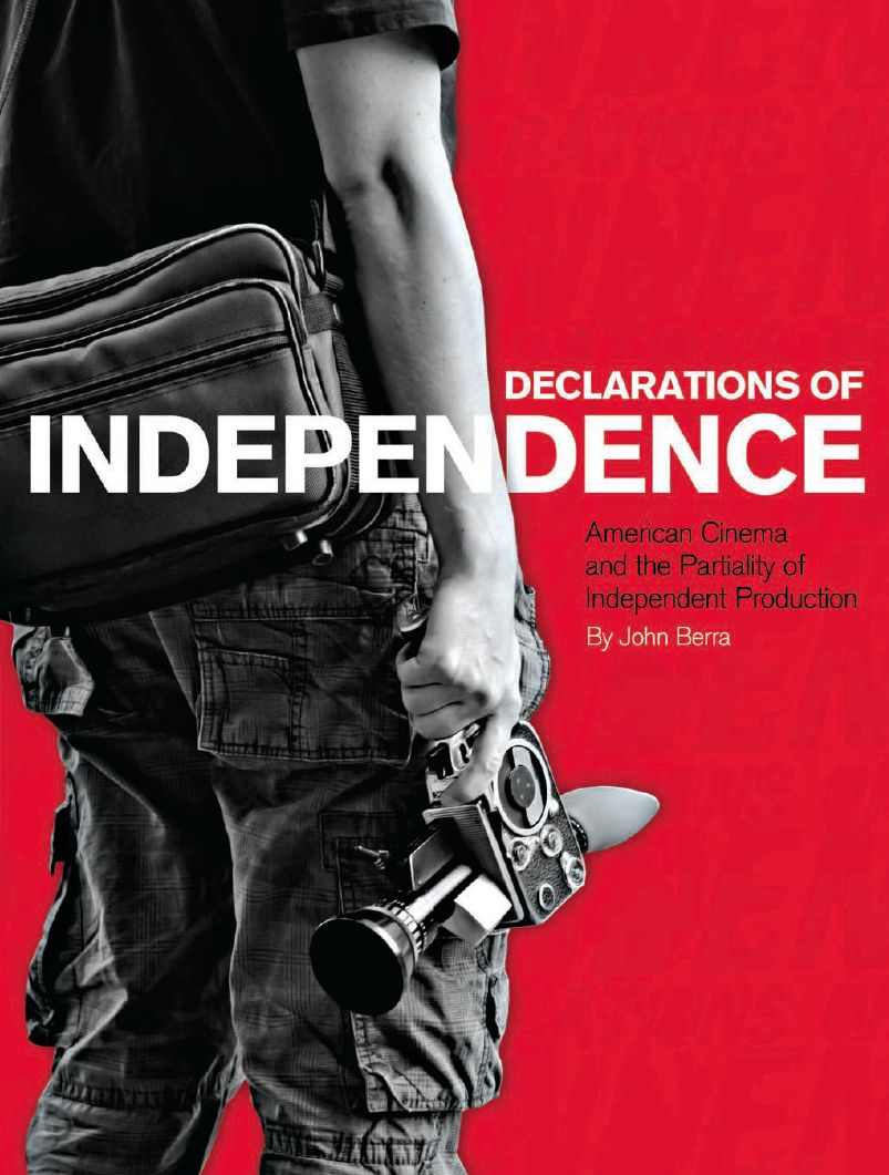 Declarations of Independence: American Cinema and the Partiality of Independent Production