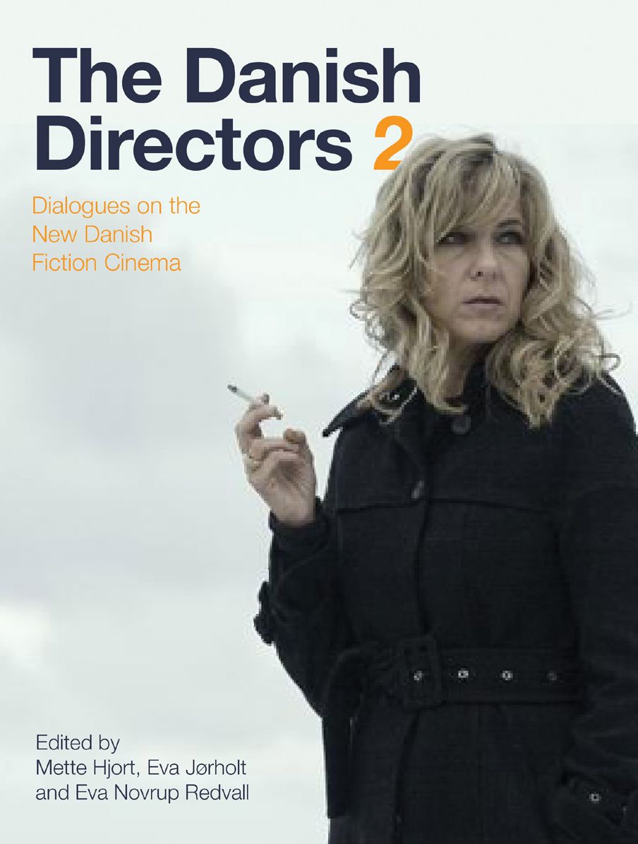 The Danish Directors 2: Dialogues on the New Danish Fiction Cinema