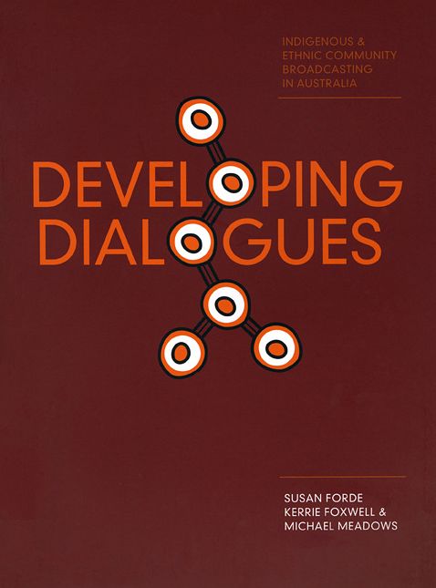 Developing Dialogues: Indigenous And Ethnic Community Broadcasting In Australia