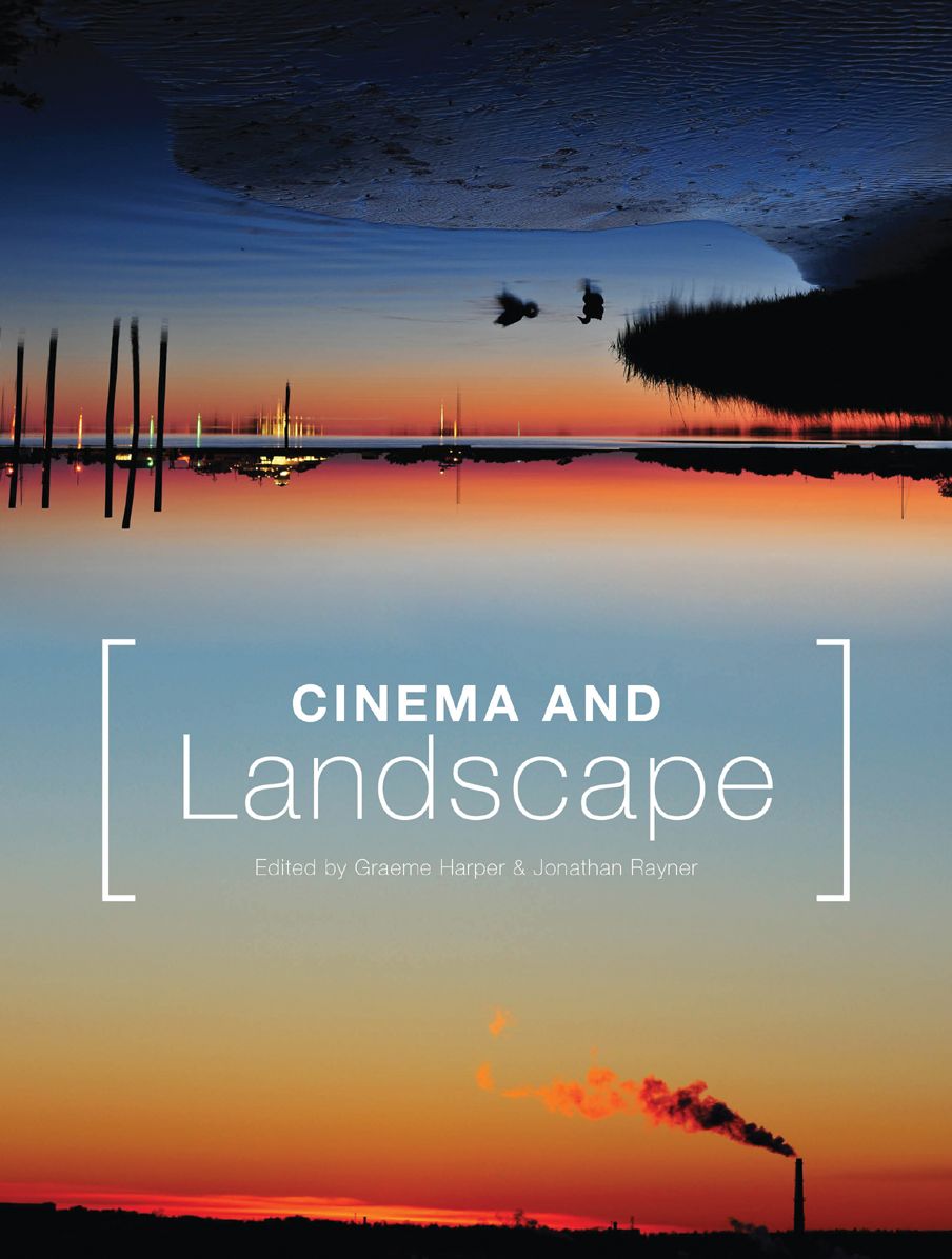 Cinema and Landscape: Film, Nation and Cultural Geography