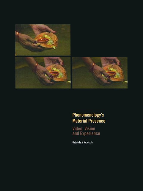 Phenomenology's Material Presence: Video, Vision And Experience
