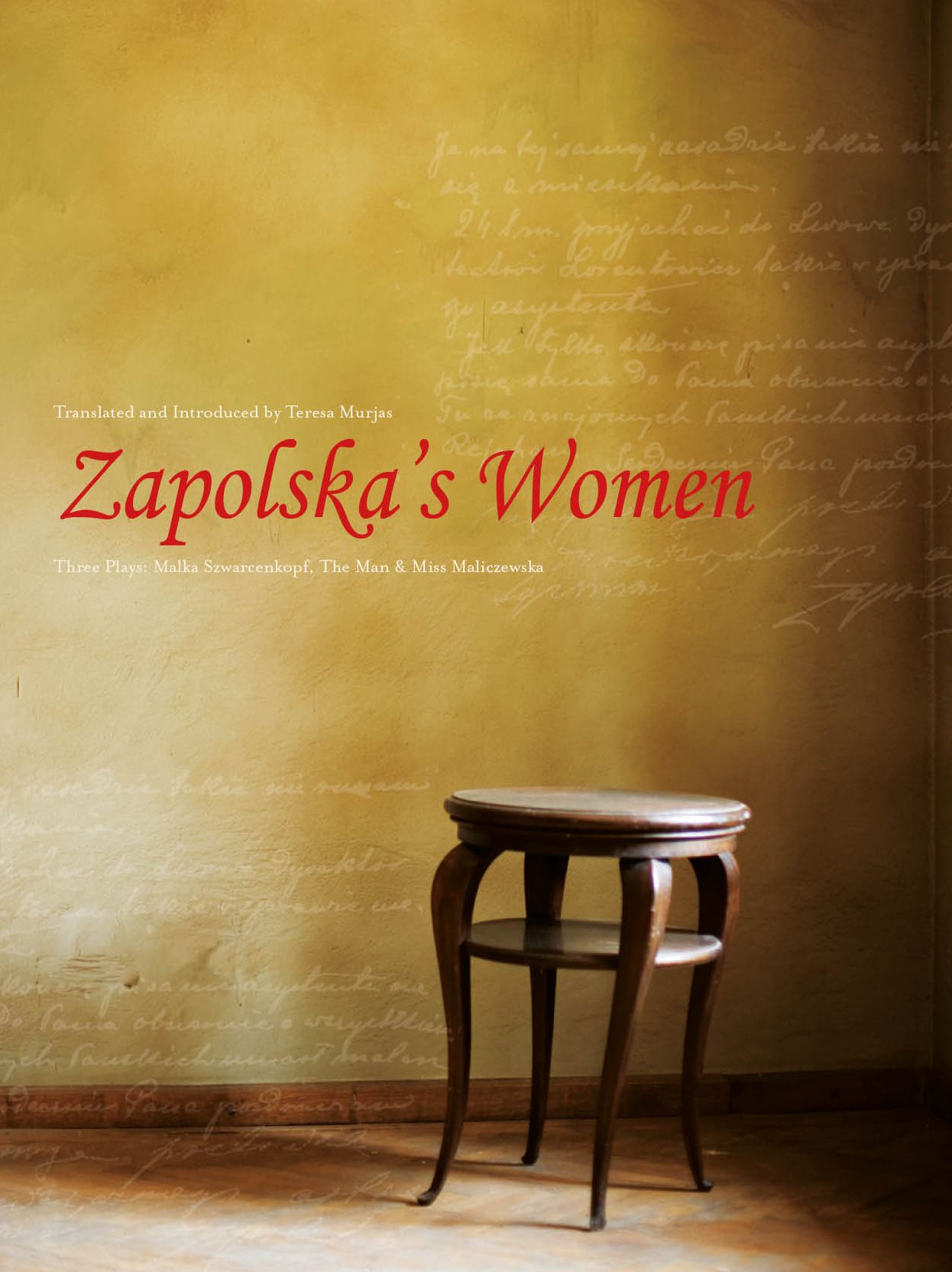 Zapolska's Women: Three Plays: Malka Szwarcenkopf, The Man, and Miss Maliczewska