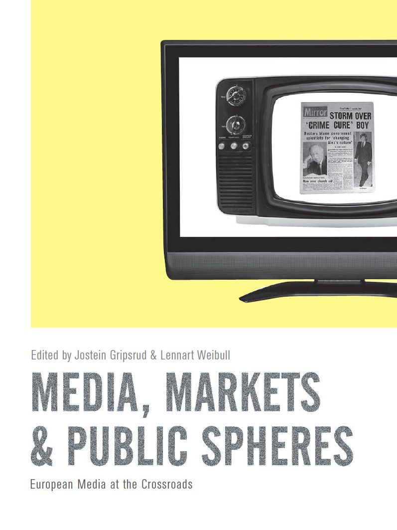 Media, Markets and Public Spheres: European Media at the Crossroads