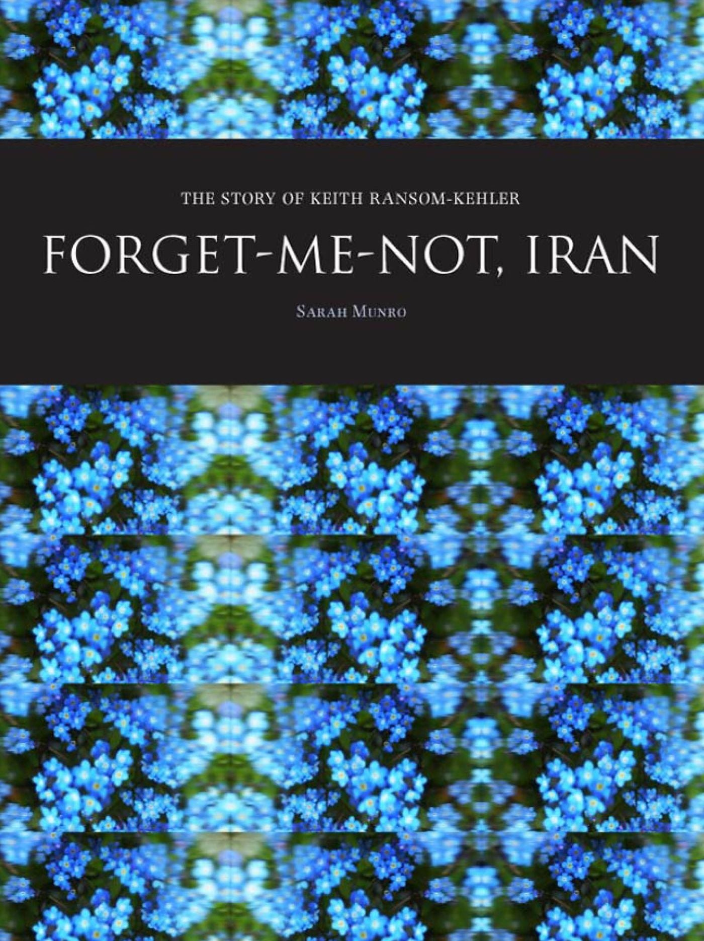 Forget-Me-Not, Iran: The Story of Keith Ransom-Kehler