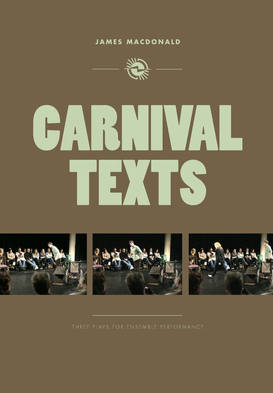 Carnival Texts: Three Plays for Ensemble Performance