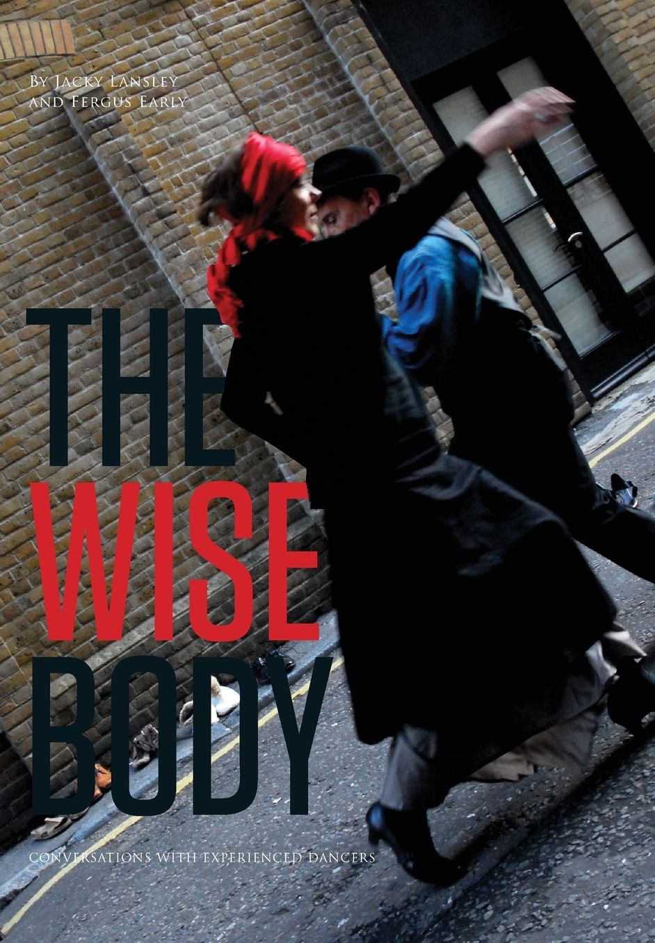 The Wise Body: Conversations with Experienced Dancers