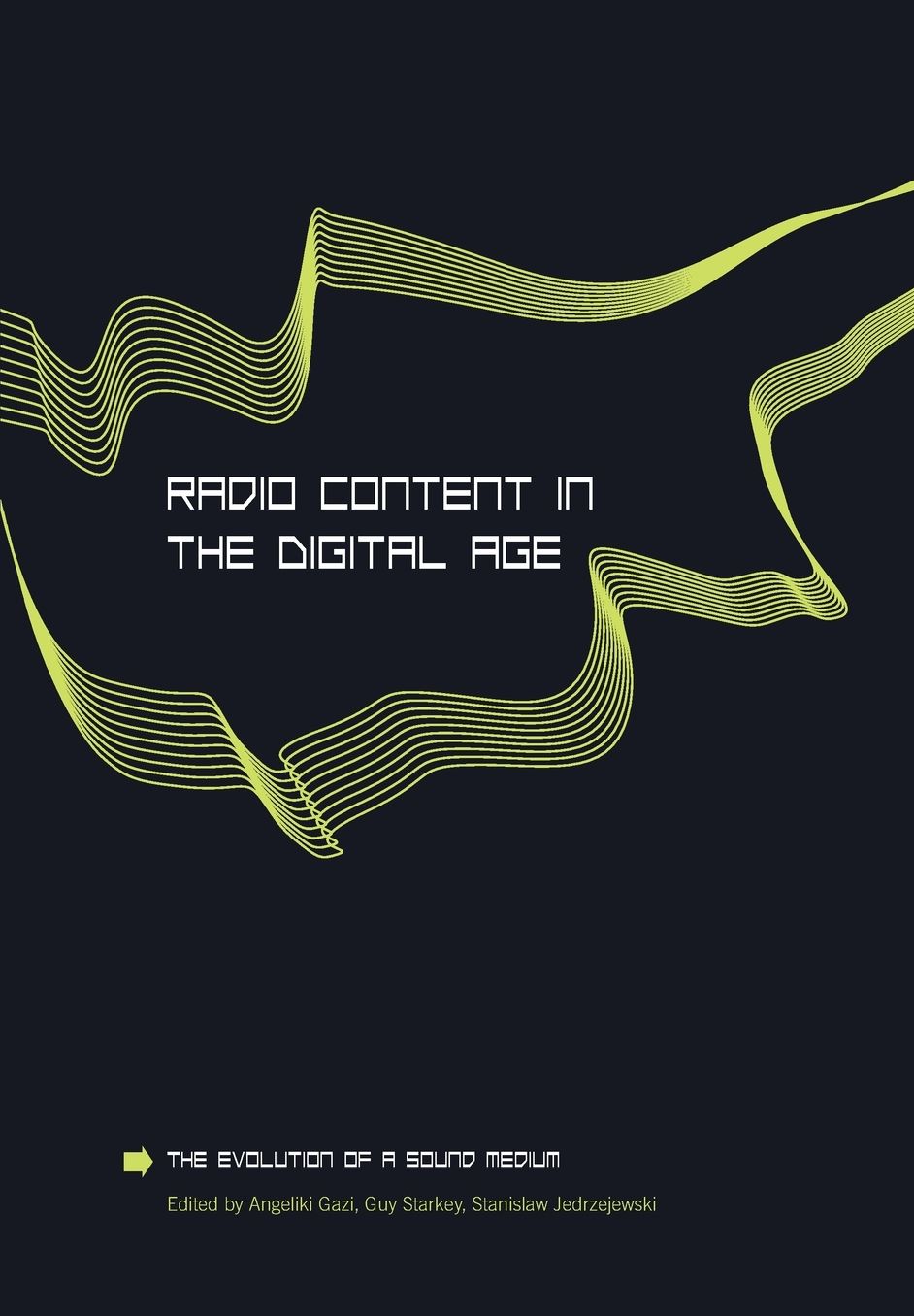 Radio Content in the Digital Age: The Evolution of a Sound Medium