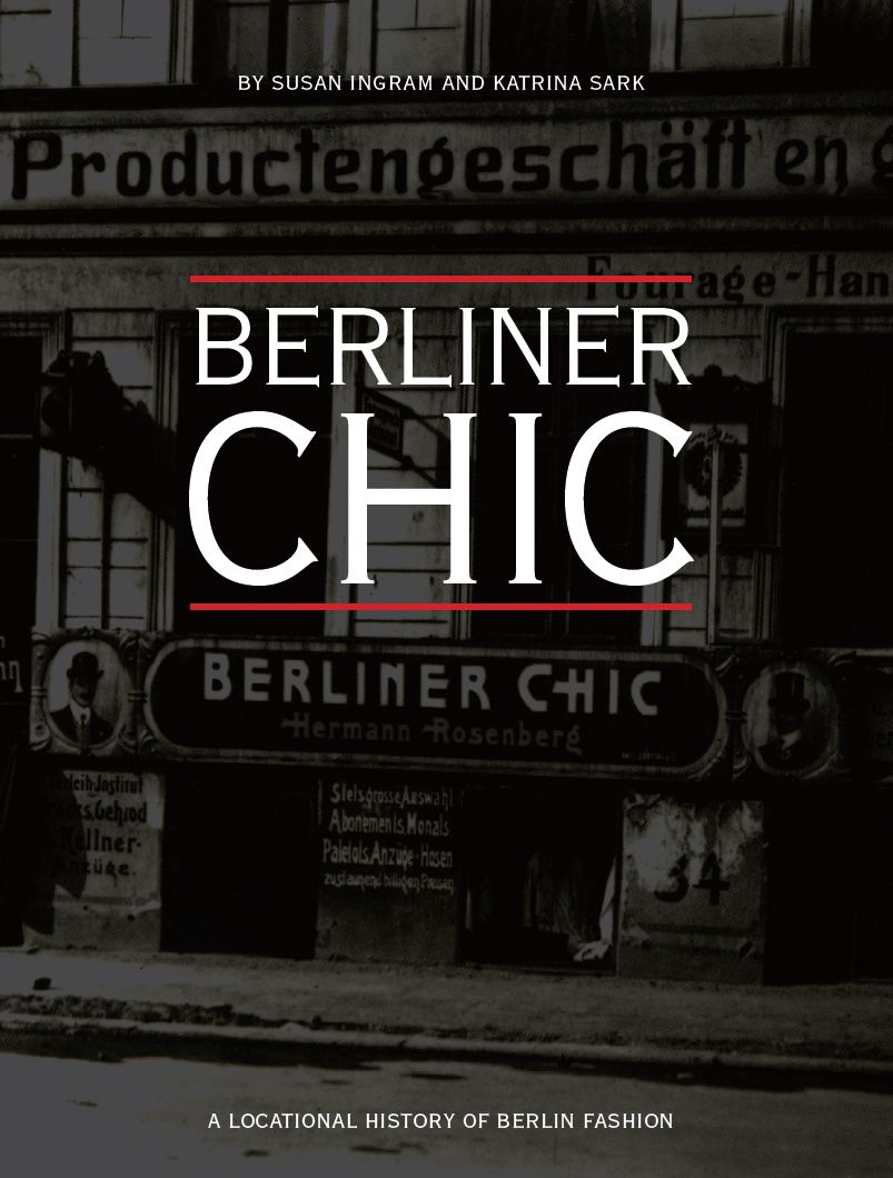 Berliner Chic: A Locational History of Berlin Fashion
