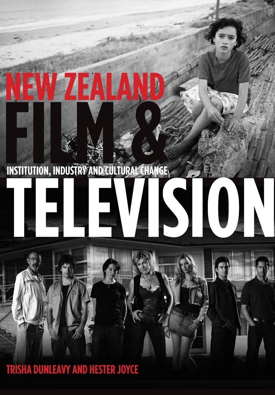 New Zealand Film and Television: Institution, Industry and Cultural Change