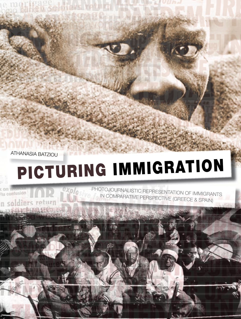 Picturing Immigration: Photojournalistic Representation of Immigrants in Greek and Spanish Press