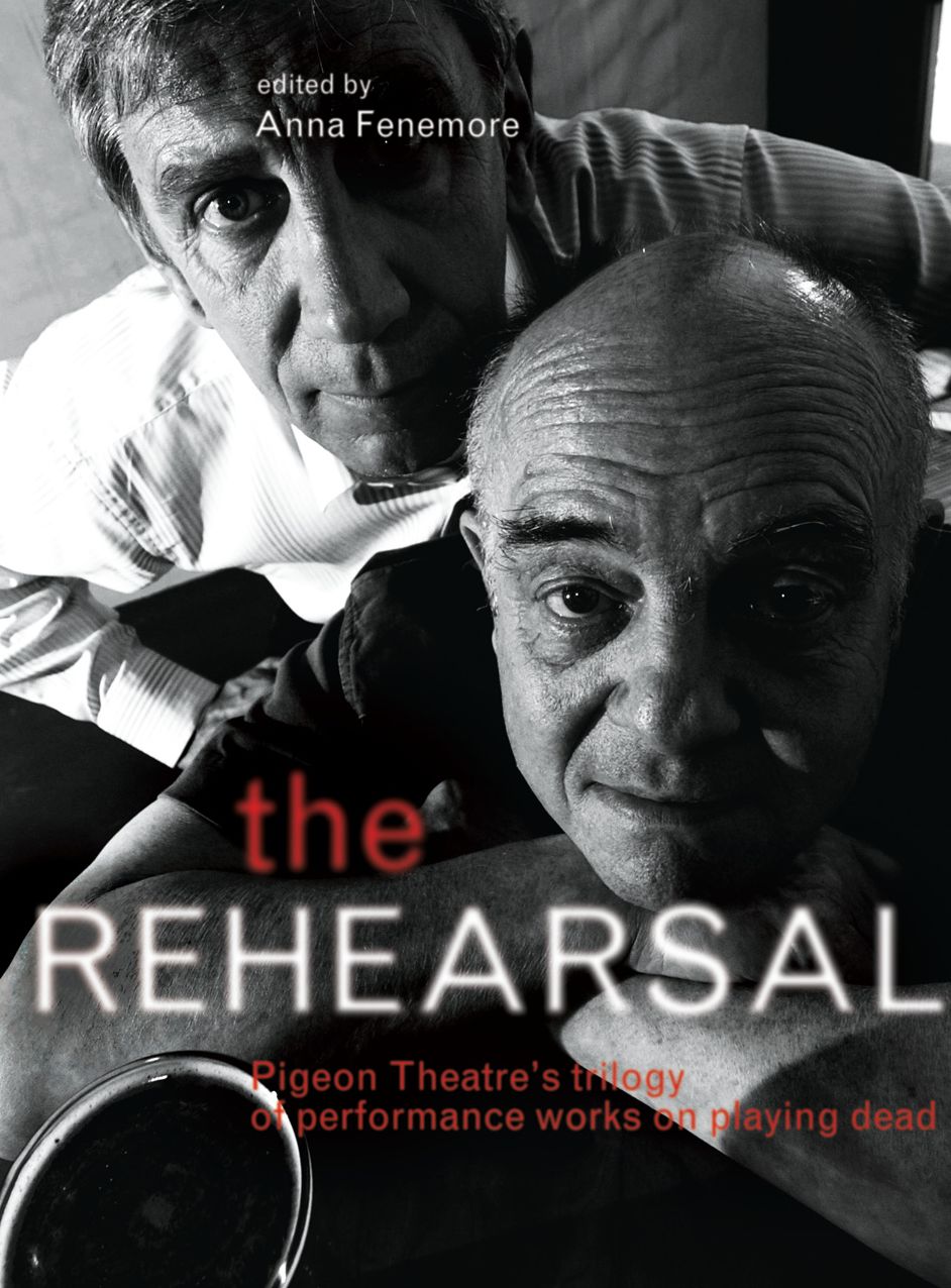 The Rehearsal: Pigeon Theatre's Trilogy of Performance Works on Playing Dead